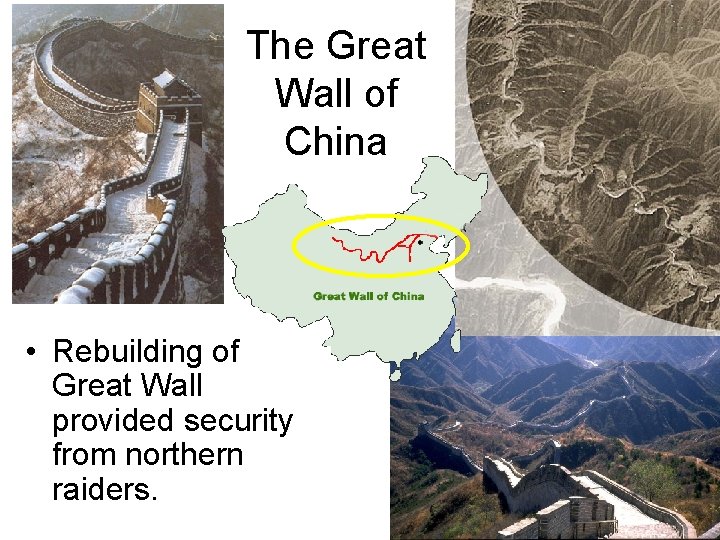 The Great Wall of China • Rebuilding of Great Wall provided security from northern