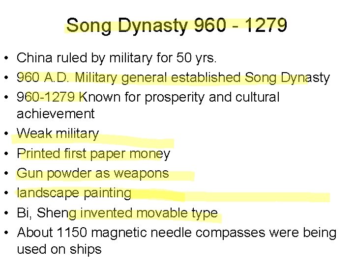 Song Dynasty 960 - 1279 • China ruled by military for 50 yrs. •