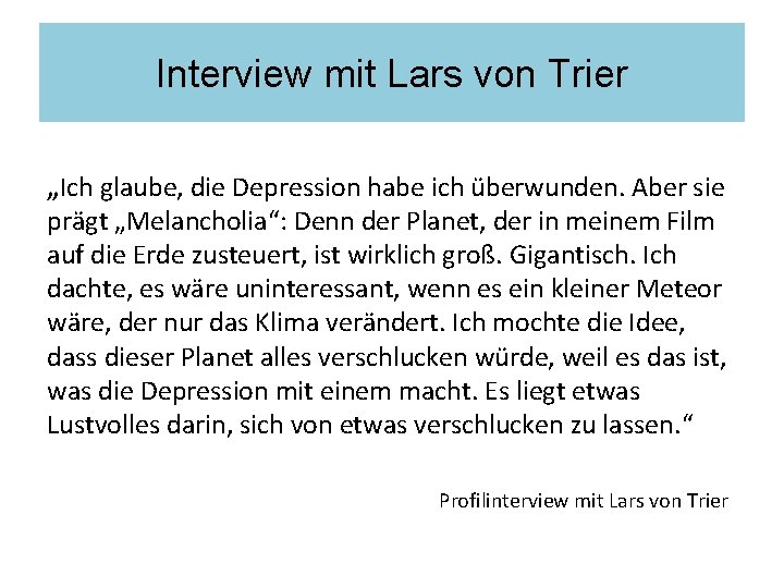 Interview mit Lars von Trier „Ich glaube, die Depression habe ich überwunden. Aber sie Interview mit Lars von Trier „Ich glaube, die Depression habe ich überwunden. Aber sie