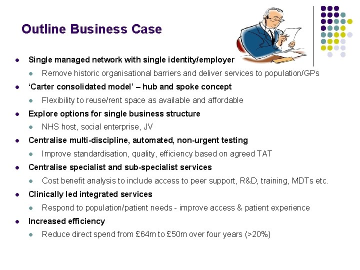 Outline Business Case l Single managed network with single identity/employer l l ‘Carter consolidated