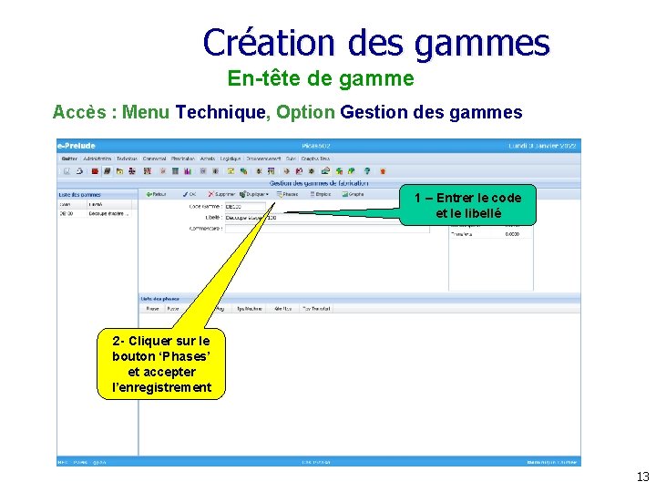 Création des gammes En-tête de gamme Accès : Menu Technique, Option Gestion des gammes