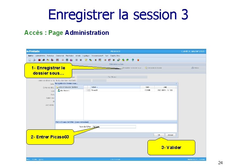 Enregistrer la session 3 Accès : Page Administration 1 - Enregistrer le dossier sous…