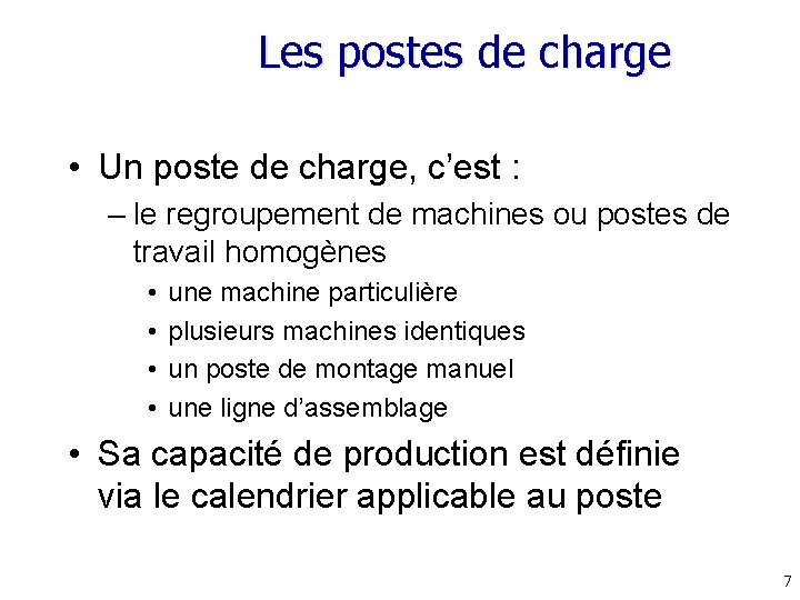 Les postes de charge • Un poste de charge, c’est : – le regroupement