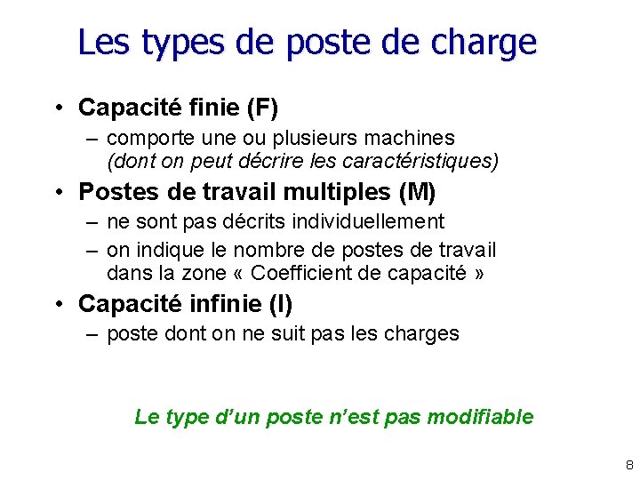 Les types de poste de charge • Capacité finie (F) – comporte une ou