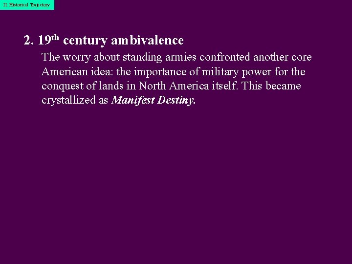 I. Historical II. Historical. Trajectory 2. 19 th century ambivalence The worry about standing