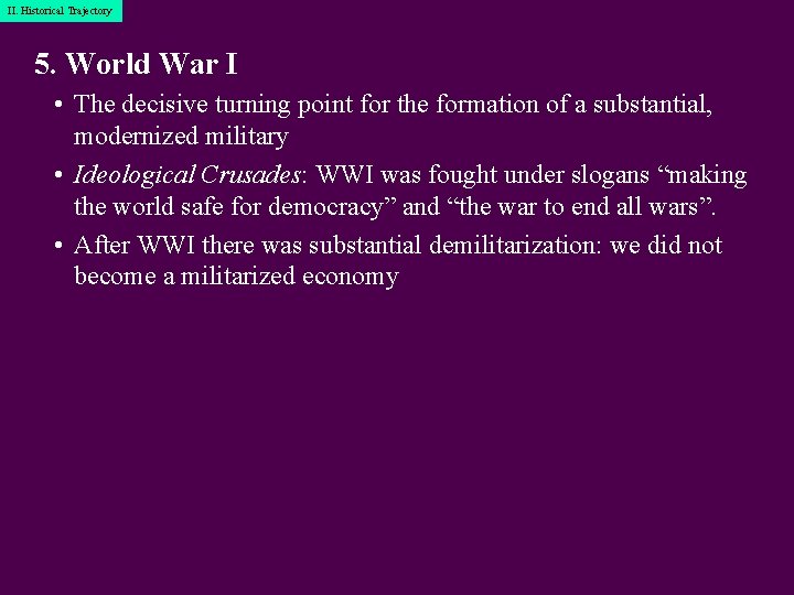 I. Historical II. Historical. Trajectory 5. World War I • The decisive turning point