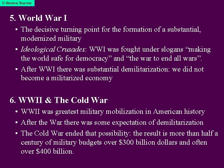 I. Historical II. Historical. Trajectory 5. World War I • The decisive turning point