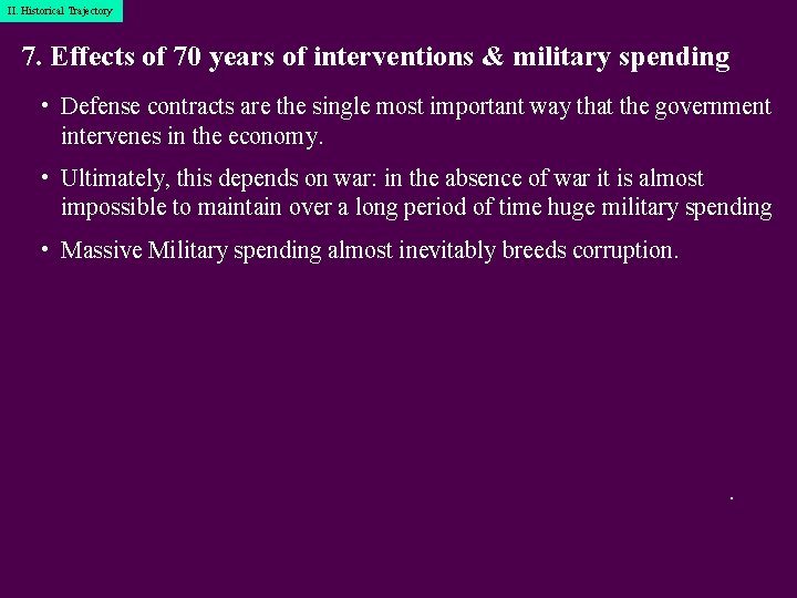 I. Historical II. Historical. Trajectory 7. Effects of 70 years of interventions & military