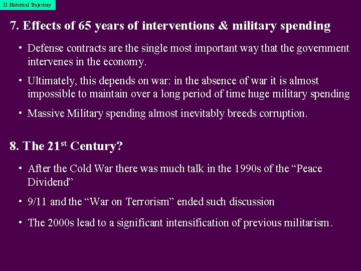 I. Historical II. Historical. Trajectory 7. Effects of 65 years of interventions & military