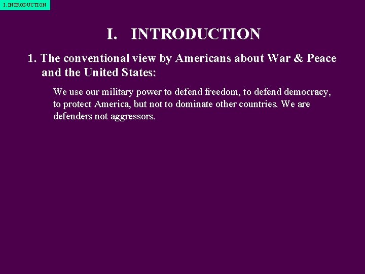 I. INTRODUCTION 1. The conventional view by Americans about War & Peace and the