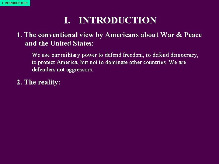 I. INTRODUCTION 1. The conventional view by Americans about War & Peace and the