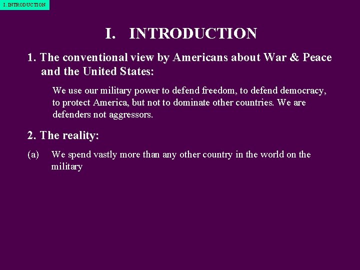 I. INTRODUCTION 1. The conventional view by Americans about War & Peace and the