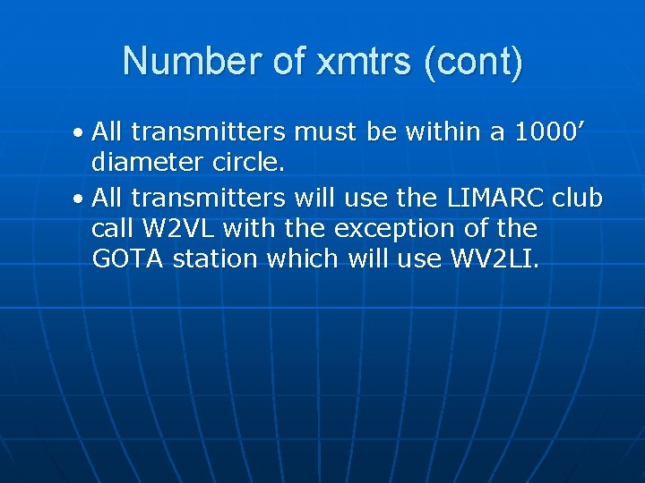 Number of xmtrs (cont) • All transmitters must be within a 1000’ diameter circle.