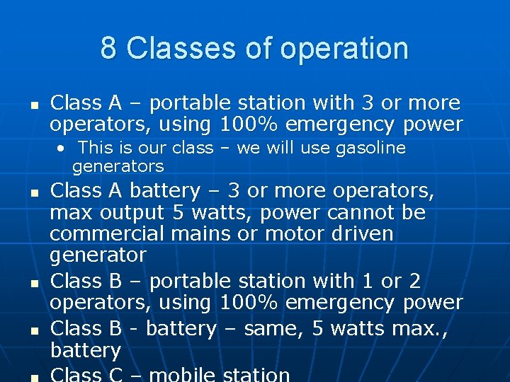 8 Classes of operation n Class A – portable station with 3 or more