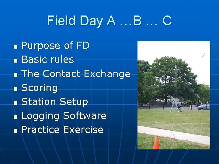 Field Day A …B … C n n n n Purpose of FD Basic