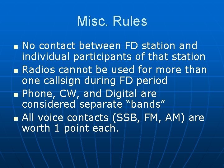 Misc. Rules n n No contact between FD station and individual participants of that