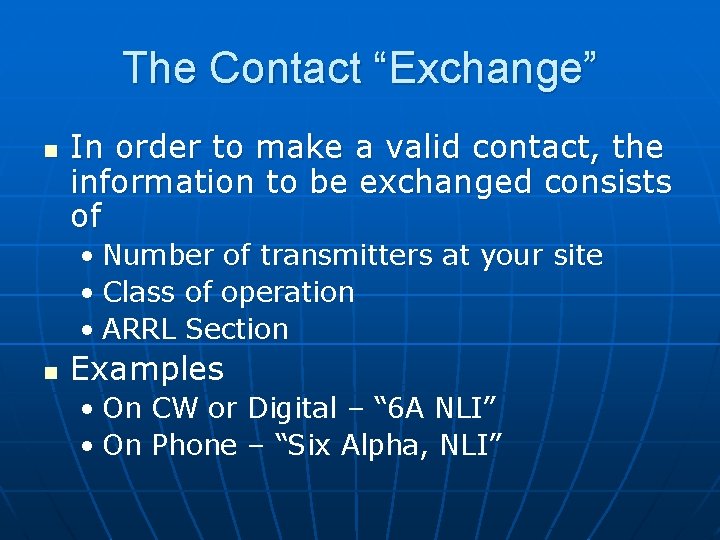 The Contact “Exchange” n In order to make a valid contact, the information to