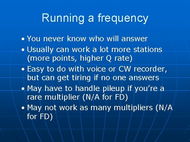 Running a frequency • You never know who will answer • Usually can work