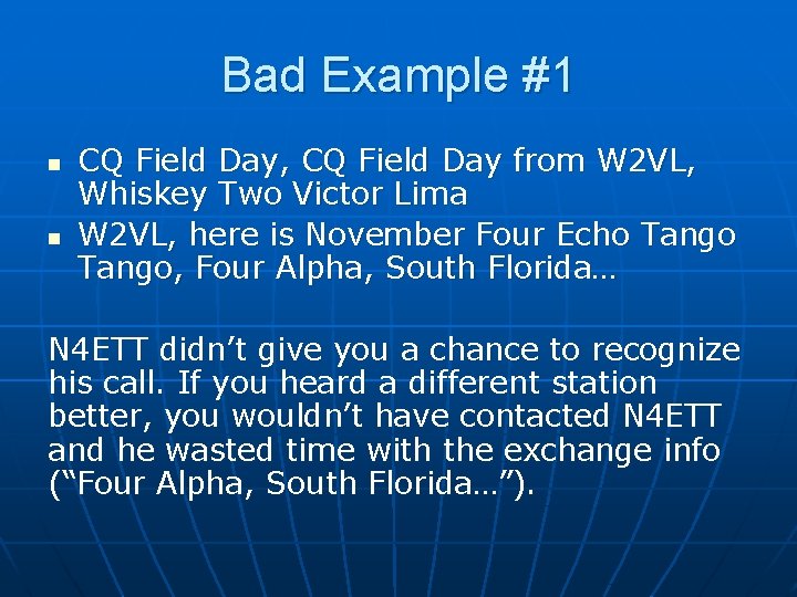 Bad Example #1 n n CQ Field Day, CQ Field Day from W 2