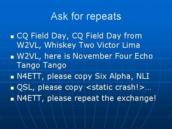 Ask for repeats n n n CQ Field Day, CQ Field Day from W