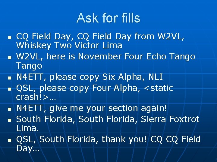 Ask for fills n n n n CQ Field Day, CQ Field Day from