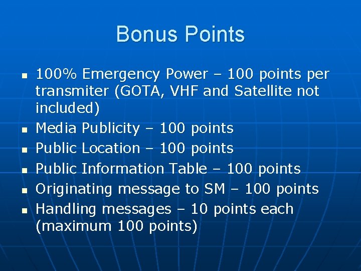 Bonus Points n n n 100% Emergency Power – 100 points per transmiter (GOTA,