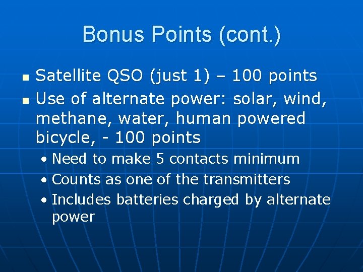 Bonus Points (cont. ) n n Satellite QSO (just 1) – 100 points Use