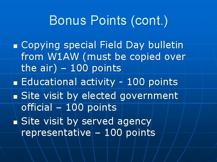 Bonus Points (cont. ) n n Copying special Field Day bulletin from W 1
