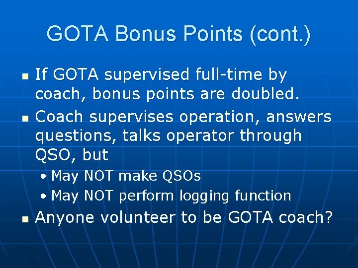 GOTA Bonus Points (cont. ) n n If GOTA supervised full-time by coach, bonus