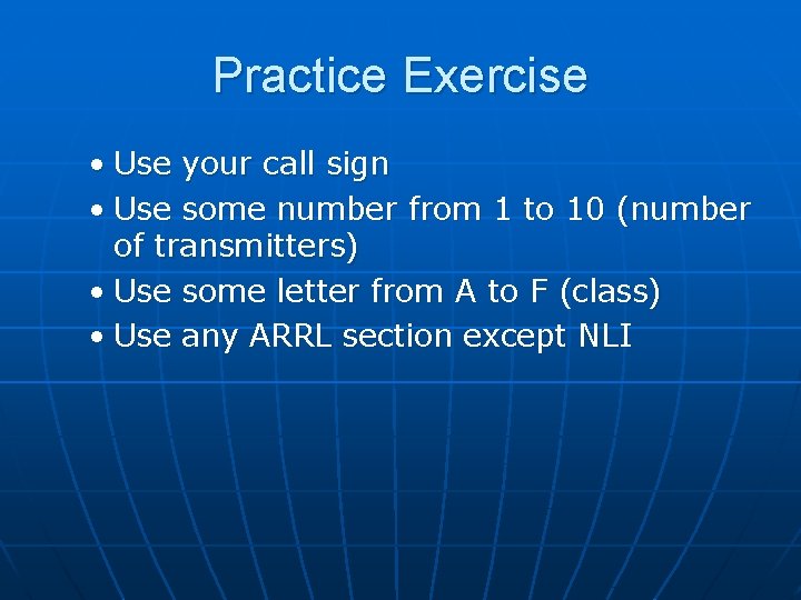 Practice Exercise • Use your call sign • Use some number from 1 to