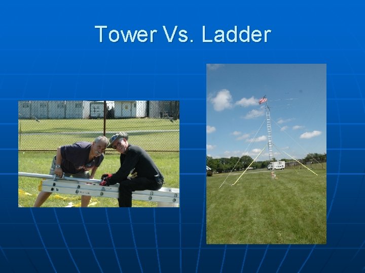 Tower Vs. Ladder 