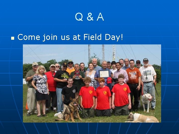 Q&A n Come join us at Field Day! 