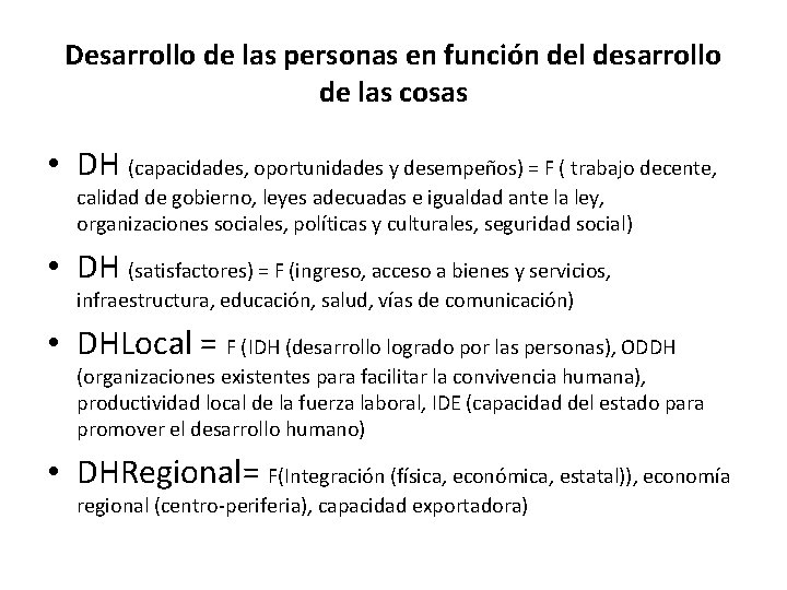 Desarrollo de las personas en función del desarrollo de las cosas • DH (capacidades,