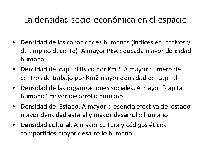 La densidad socio-económica en el espacio • Densidad de las capacidades humanas (índices educativos