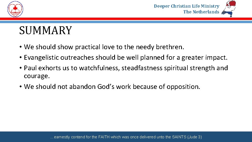 Deeper Christian Life Ministry The Netherlands SUMMARY • We should show practical love to