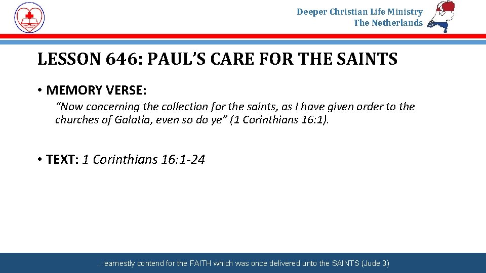 Deeper Christian Life Ministry The Netherlands LESSON 646: PAUL’S CARE FOR THE SAINTS •