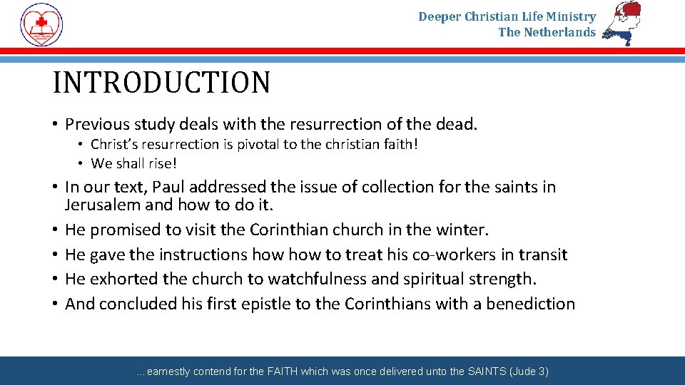 Deeper Christian Life Ministry The Netherlands INTRODUCTION • Previous study deals with the resurrection