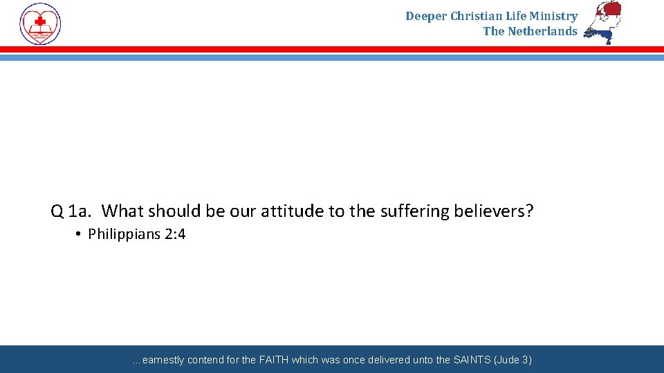 Deeper Christian Life Ministry The Netherlands Q 1 a. What should be our attitude