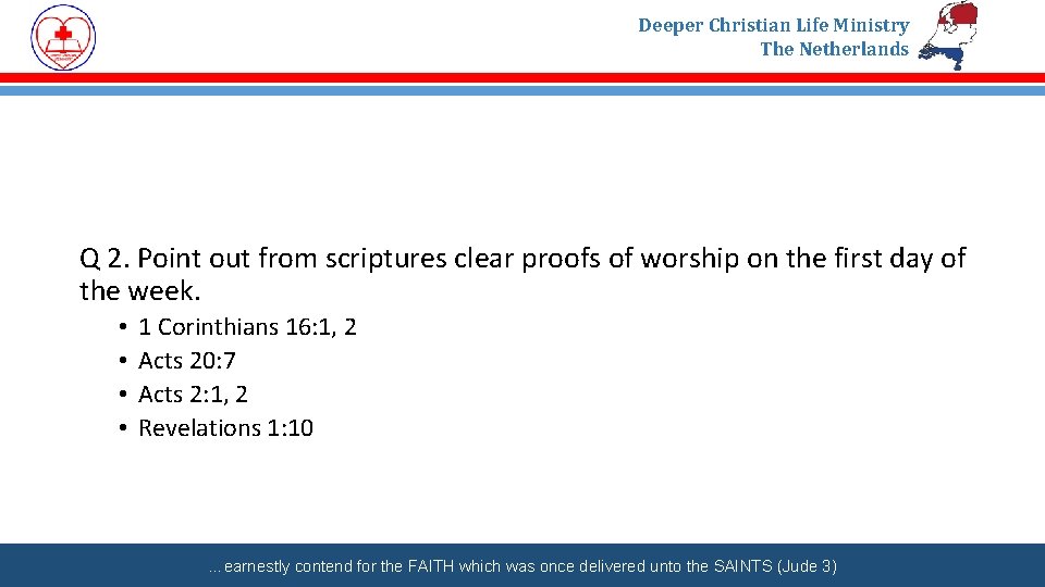 Deeper Christian Life Ministry The Netherlands Q 2. Point out from scriptures clear proofs