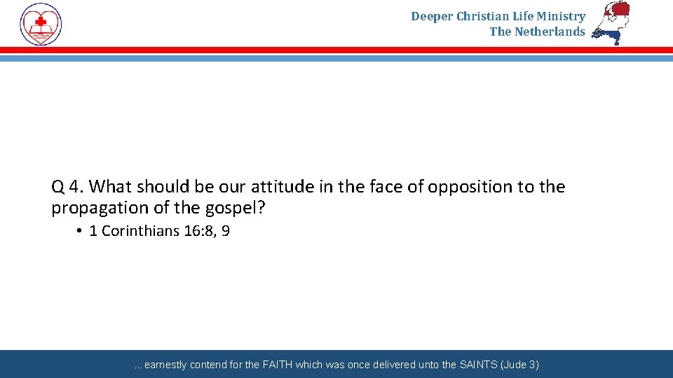 Deeper Christian Life Ministry The Netherlands Q 4. What should be our attitude in