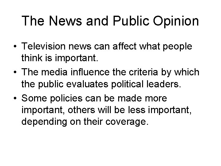 The News and Public Opinion • Television news can affect what people think is