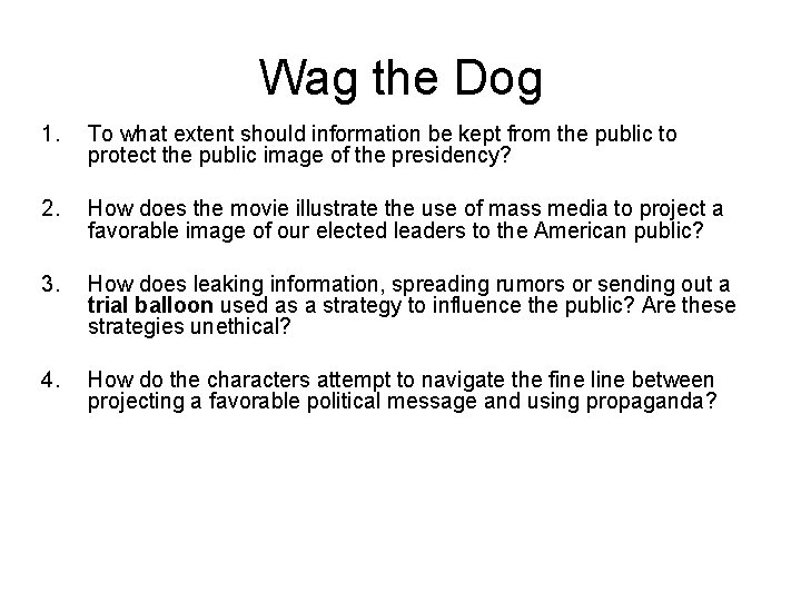 Wag the Dog 1. To what extent should information be kept from the public