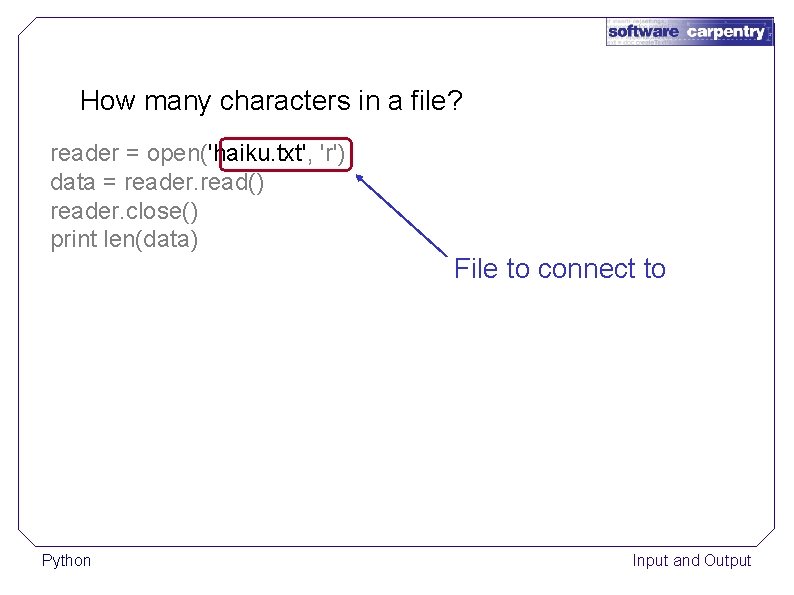How many characters in a file? reader = open('haiku. txt', 'r') data = reader.