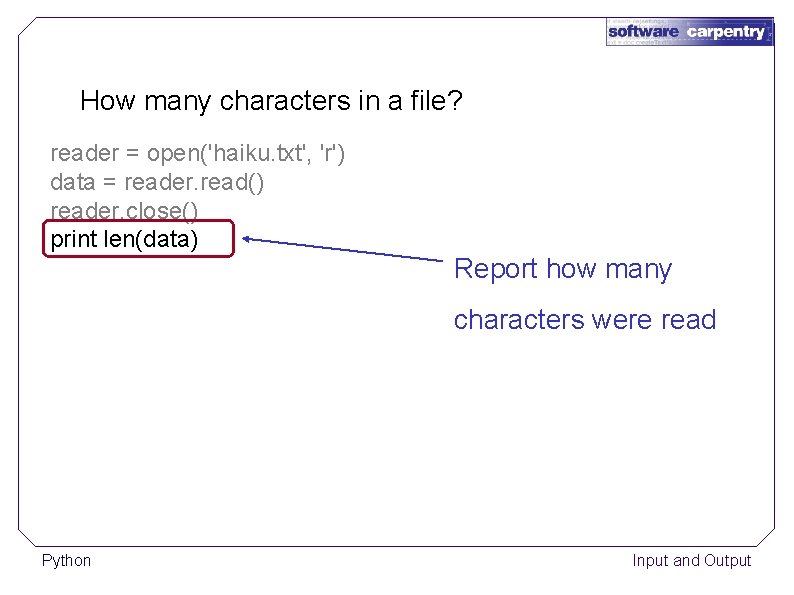 How many characters in a file? reader = open('haiku. txt', 'r') data = reader.