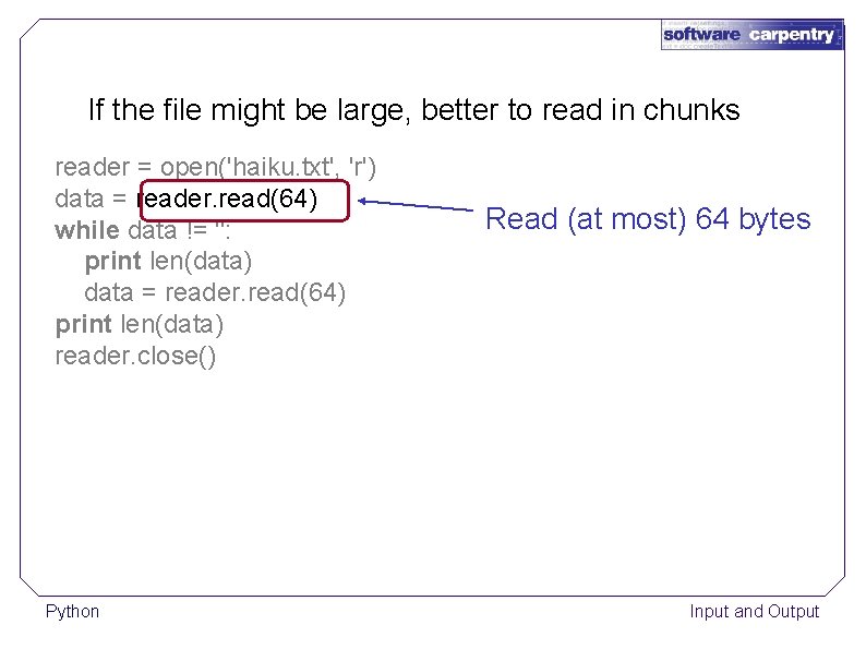 If the file might be large, better to read in chunks reader = open('haiku.