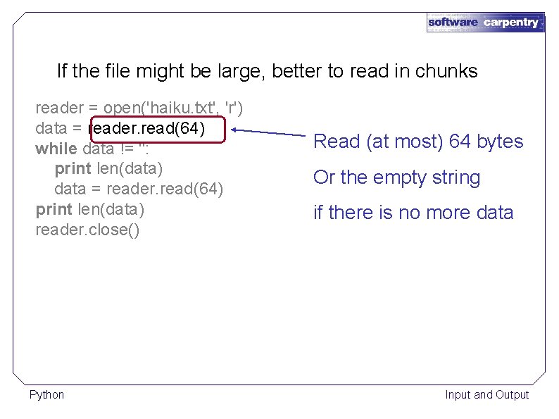 If the file might be large, better to read in chunks reader = open('haiku.