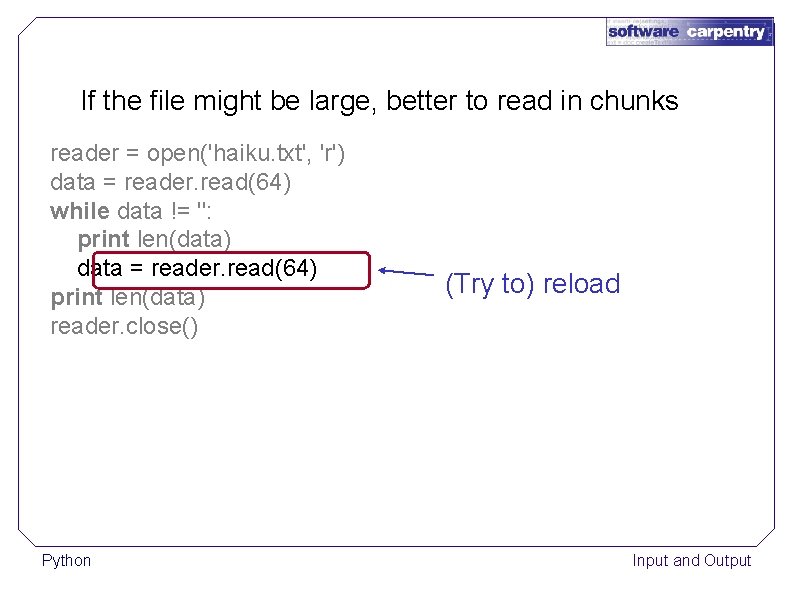 If the file might be large, better to read in chunks reader = open('haiku.