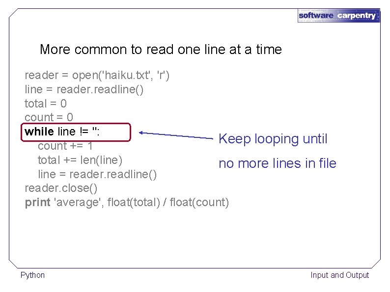 More common to read one line at a time reader = open('haiku. txt', 'r')