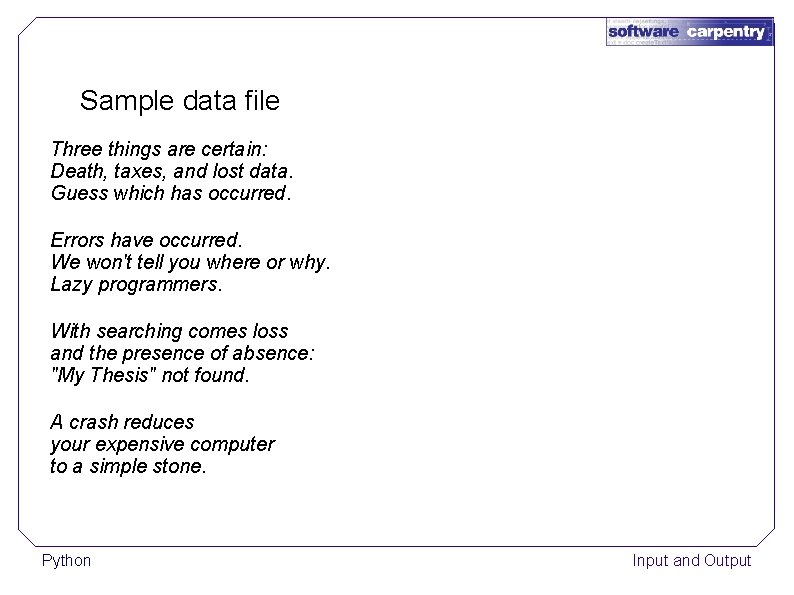 Sample data file Three things are certain: Death, taxes, and lost data. Guess which