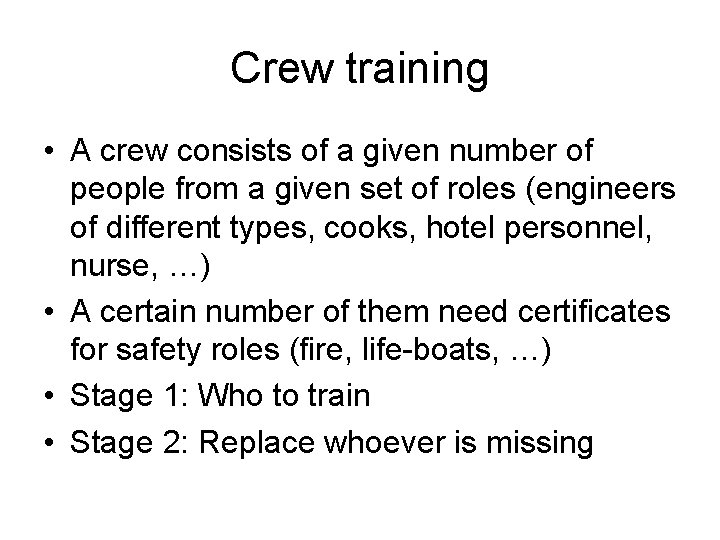 Crew training • A crew consists of a given number of people from a
